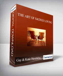 The Art of Sacred Loving With Gay & Katie Hendricks