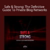 Charles Floate - Safe & Strong: The Definitive Guide To Private Blog Networks