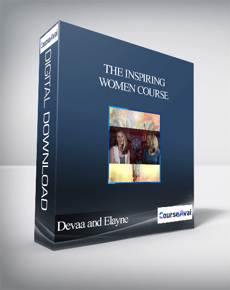 The Inspiring Women Course With Devaa and Elayne