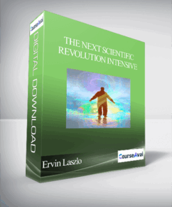 The Next Scientific Revolution Intensive with Ervin Laszlo