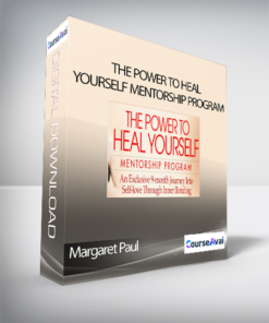 The Power to Heal Yourself Mentorship Program with Margaret Paul