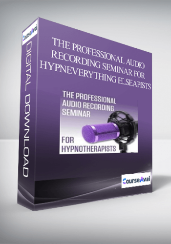 The Professional Audio Recording Seminar for HypnEverything Elseapists