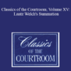 The Professional Education Group - Classics of the Courtroom, Volume XV: Lantz Welch's Summation