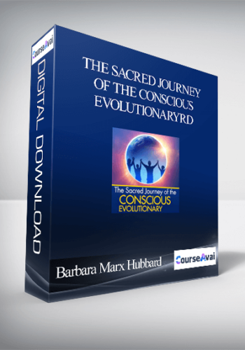 The Sacred Journey Of The Conscious Evolutionary With Barbara Marx Hubbard