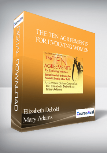 The Ten Agreements For Evolving Women With Elizabeth Debold & Mary Adams