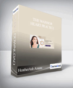 The Warrior Heart Practice With HeatherAsh Amara