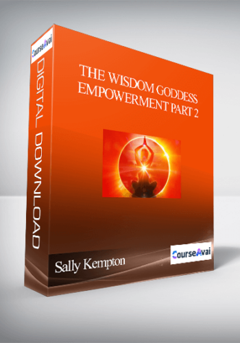 The Wisdom Goddess Empowerment Part 2 With Sally Kempton