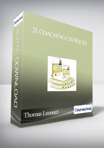 Thomas Leonard & Guest Critiquers – 21 Coaching Critiques