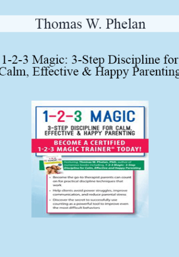 Thomas W. Phelan - 1-2-3 Magic: 3-Step Discipline for Calm, Effective & Happy Parenting