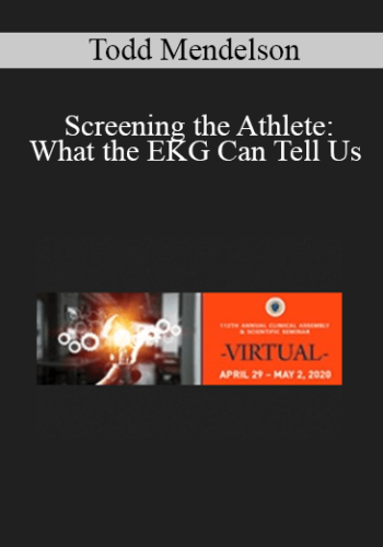 Todd Mendelson – Screening The Athlete: What The EKG Can Tell Us