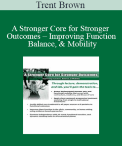 Trent Brown - A Stronger Core for Stronger Outcomes - Improving Function
