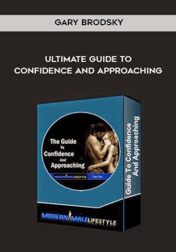 Gary Brodsky - Ultimate Guide To Confidence and Approaching