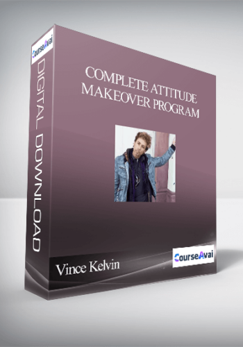 Vince Kelvin - Complete Attitude Makeover Program