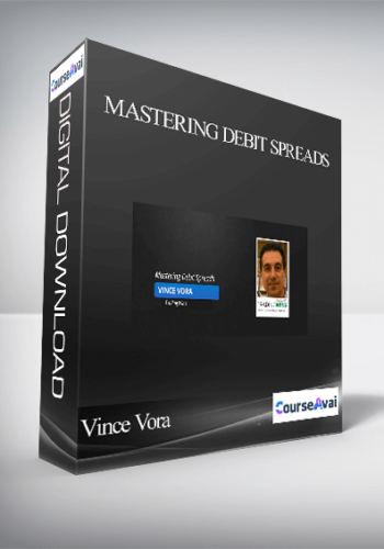 Vince Vora – Mastering Debit Spreads