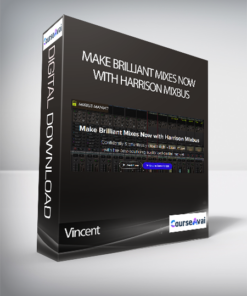 Vincent - Make Brilliant Mixes Now with Harrison Mixbus