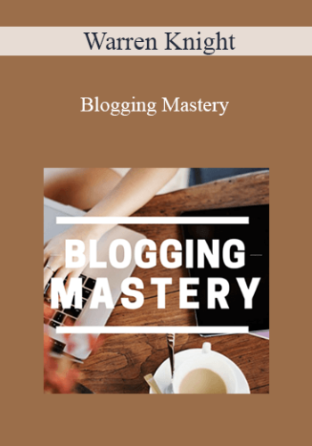 Warren Knight – Blogging Mastery