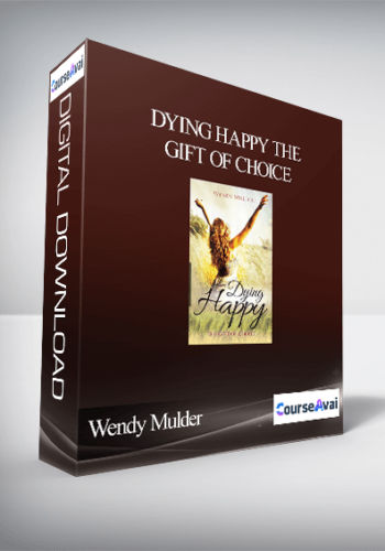Wendy Mulder – Dying Happy The Gift Of Choice