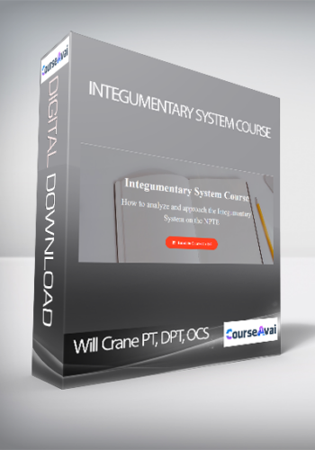 Will Crane PT, DPT, OCS - Integumentary System Course