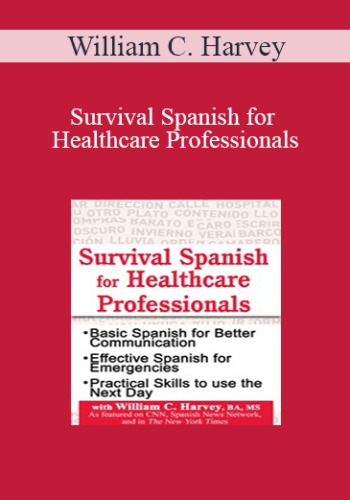 William C. Harvey – Survival Spanish For Healthcare Professionals