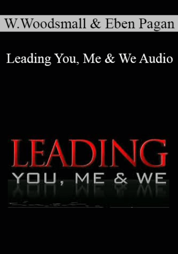 Wyatt Woodsmall & Eben Pagan – Leading You, Me & We Audio