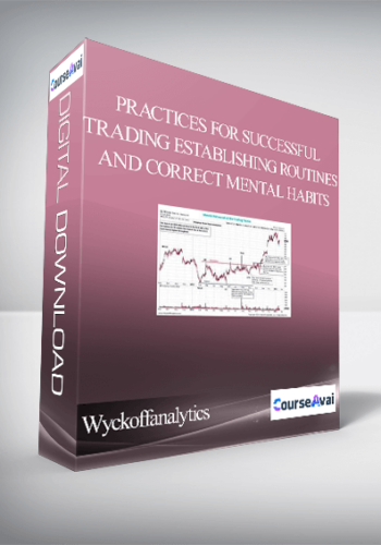 Wyckoffanalytics – Practices For Successful Trading Establishing Routines And Correct Mental Habits
