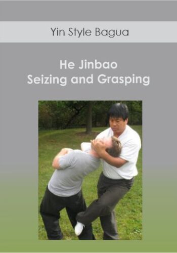 Yin Style Bagua - He Jinbao - Seizing and Grasping