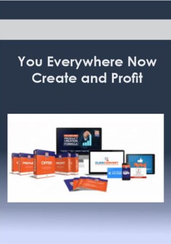 You Everywhere Now - Create and Profit