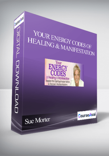 Your Energy Codes Of Healing & Manifestation With Sue Morter