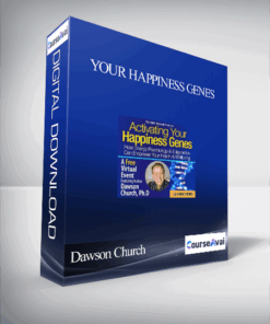 Your Happiness Genes With Dawson Church