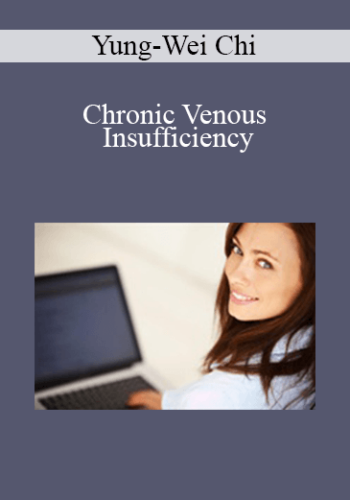 Yung-Wei Chi - Chronic Venous Insufficiency