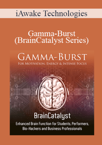 IAwake Technologies – Gamma-Burst (BrainCatalyst Series) [1 Manual (PDF) + 6 Audios (3 WAVs + 3 MP3s)]