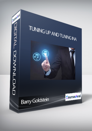 Barry Goldstein - Tuning up and Tuning In: How to Align and Shine in the New World Utilizing Music, Sound and Vibration