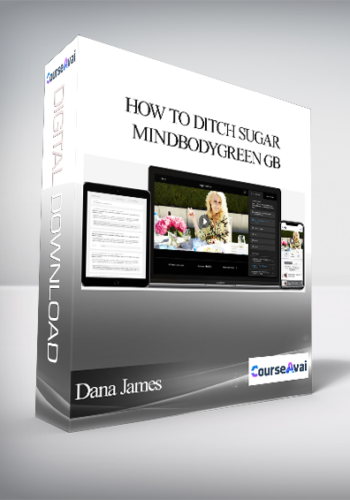 Dana James - How To Ditch Sugar - Mindbodygreen GB
