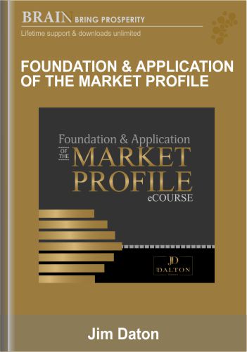 Foundation & Application Of The Market Profile  –  Jim Daton