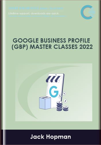 Google Business Profile (GBP) Master Classes 2022  –  Jack Hopman