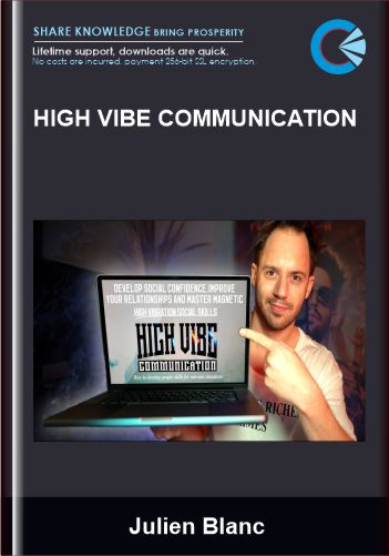 High Vibe Communication  –  Julien Blanc