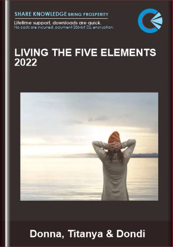 Living The Five Elements 2022  –  Donna, Titanya & Dondi