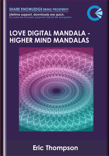 Love Digital Mandala  –  Higher Mind Mandalas  –  Eric Thompson