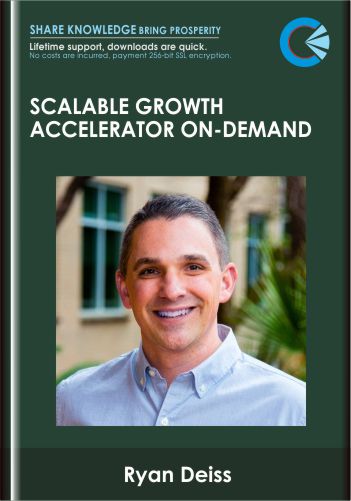 Scalable Growth Accelerator On – Demand  –  Ryan Deiss