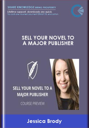 Sell Your Novel To A Major Publisher  –  Jessica Brody