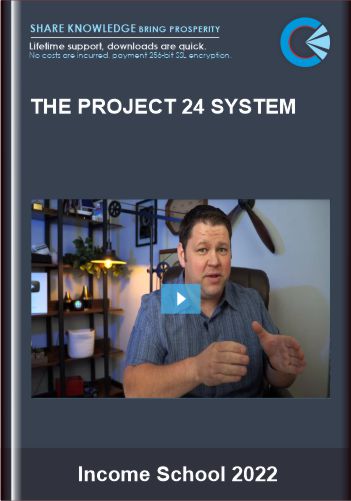 The Project 24 System  –  Income School 2022