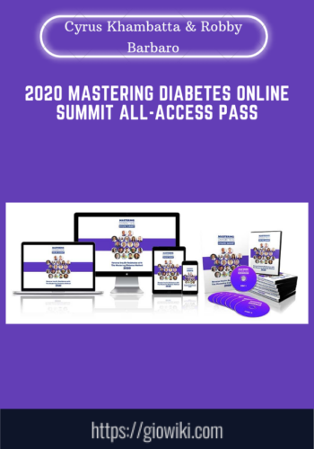 2020 Mastering Diabetes Online Summit All –  Access Pass  –  Cyrus Khambatta & Robby Barbaro