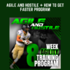 Agile and Hostile + How to Get Faster Program - Garage Strength