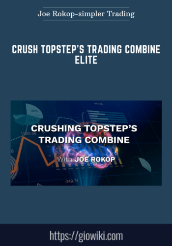 Crush Topstep's Trading Combine ELITE  -  Joe Rokop - simpler Trading
