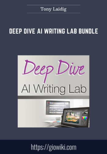 Deep Dive AI Writing Lab Bundle  –  Tony Laidig