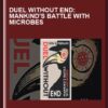 Duel Without End: Mankind's Battle with Microbes - Stig S Frøland