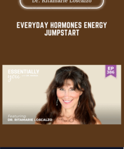 Everyday Hormones Energy Jumpstart  -  Dr. Ritamarie Loscalzo