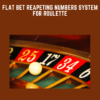 Flat Bet Reapeting Numbers System For Roulette  -  Izak Matatya