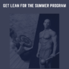 Get Lean For The Summer Program - Thibarmy