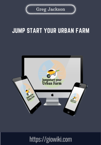 Jump Start Your Urban Farm  –  Greg Peterson
